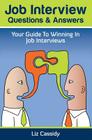 Job Interview Questions & Answers: Your Guide to Winning in Job Interviews By Liz Cassidy Cover Image