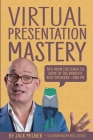 Virtual Presentation Mastery: Tips from the coach to some of the world's best speakers-and me By Jack Milner, Adél Szegedi (Illustrator) Cover Image