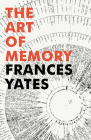 The Art of Memory By Frances Yates Cover Image