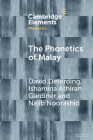 The Phonetics of Malay By David Deterding, Ishamina Athirah Gardiner, Najib Noorashid Cover Image