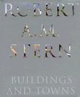 Robert A. M. Stern: Buildings and Towns By Robert A.M. Stern, Vincent Scully (Introduction by) Cover Image
