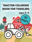 Tractor Coloring Book for Toddlers: - Unique And Simple Images For Kids Ages 2-4 - For Preschoolers And Beginners - Constructions Vehicles Coloring Bo By Emil Butterfly Cover Image
