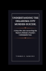 Understanding the Oklahoma City Murder-Suicide.: A deep dive into unraveling the Mystery Behind a Family's Unthinkable Fate. Cover Image