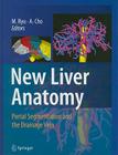 New Liver Anatomy: Portal Segmentation and the Drainage Vein By Munemasa Ryu (Editor), Akihiro Cho (Editor) Cover Image