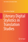 Literary Digital Stylistics in Translation Studies (New Frontiers in Translation Studies) Cover Image