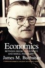 Economics: Between Predictive Science and Moral Philosophy (Texas A&M University Economics Series #7) Cover Image