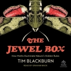 The Jewel Box: How Moths Illuminate Nature's Hidden Rules By Tim Blackburn, Graham Mack (Read by) Cover Image