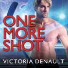 One More Shot (Hometown Players #1) By Victoria Denault, Mason Lloyd (Read by), Jillian Macie (Read by) Cover Image