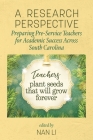 A Research Perspective: Preparing Pre-Service Teachers for Academic Success Across South Carolina By Nan Li (Editor) Cover Image