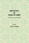 Advocacy in Health Care: The Power of a Silent Constituency (Contemporary Issues in Biomedicine) Cover Image