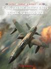 F-105 Thunderchief Units of the Vietnam War (Combat Aircraft) By Peter E. Davies, Jim Laurier (Illustrator) Cover Image