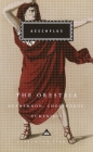 The Oresteia: Agamemnon, Choephoroe, Eumenides; Introduction by Richard Seaford (Everyman's Library Classics Series) Cover Image