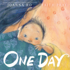 One Day By Joanna Ho, Faith Pray (Illustrator) Cover Image