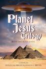 Planet Jesus Trilogy: Book Two: Body and Soul By Shaun L. Brode, Douglas Brode Cover Image