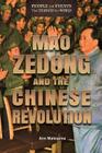 Mao Zedong and the Chinese Revolution (People and Events That Changed the World) Cover Image