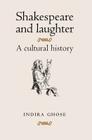 Shakespeare and Laughter: A Cultural History By Indira Ghose Cover Image