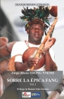 Sobre La Épica Fang: Vol. I By Jorge Abeso Ndong Nneme Cover Image