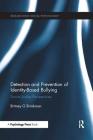 Detection and Prevention of Identity-Based Bullying: Social Justice Perspectives (Researching Social Psychology) By Britney Brinkman Cover Image