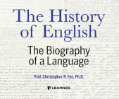 The History of English: The Biography of a Language By Christopher R. Fee, Christopher R. Fee (Read by) Cover Image