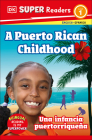 DK Super Readers Level 1 Bilingual A Puerto Rican Childhood  –  Una infancia puertorriqueña Cover Image
