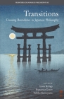 Transitions: Crossing Boundaries in Japanese Philosophy By Francesca Greco (Editor), Yukiko Kuwayama (Editor), Leon Krings Cover Image