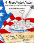 A More Perfect Union: The Story of Our Constitution By Betsy Maestro, Giulio Maestro (Illustrator) Cover Image