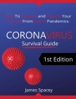 CoronaVirus Survival Guide: How to Prepare and Protect Your Family from World Pandemics By James Spacey Cover Image