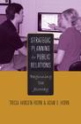 Strategic Planning for Public Relations; Beginning the Journey By Tricia Hansen-Horn, Adam E. Horn Cover Image