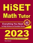 HiSET Math Tutor: Everything You Need to Help Achieve an Excellent Score By Ava Ross, Reza Nazari Cover Image