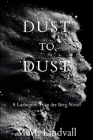 Dust to Dust: A Ludington-van der Berg Mystery By M. M. Lindvall Cover Image