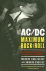 AC/DC: Maximum Rock & Roll: The Ultimate Story of the World's Greatest Rock-and-Roll Band By Murray Engleheart, Arnaud Durieux Cover Image