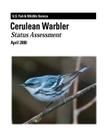 Cerulean Warbler - Status Assessment By U. S. Department of Interior, Fish And Wildlife Service, Paul B. Hamel Cover Image