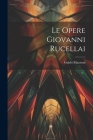 Le Opere Giovanni Rucellai By Guido Mazzoni Cover Image