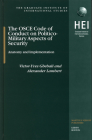 The OSCE Code of Conduct on Politico-Military Aspects of Security: Anatomy and Implementation (Graduate Institute of International and Development Studies #5) By Victor-Yves Ghebali Cover Image
