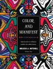 Color and Manifest: Using the power of coloring to manifest your wildest dreams Cover Image