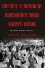 A History of the American Civil Rights Movement Through Newspaper Coverage; The Race Agenda, Volume 1 (Mediating American History #15) By Steve Hallock Cover Image