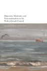 Migration, Modernity and Transnationalism in the Work of Joseph Conrad By Kim Salmons (Editor), Tania Zulli (Editor) Cover Image
