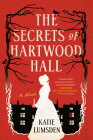 The Secrets of Hartwood Hall: A Novel Cover Image