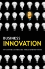 Business Innovation: How Companies Achieve Success Through Extended Thinking By Jonathan Reuvid Cover Image