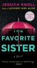 The Favorite Sister By Jessica Knoll Cover Image