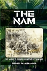 The Nam One Marine's Journey During the Vietnam War By George Alexander, Butch Mennie (Photographer) Cover Image