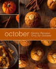 October: Savory Recipes Only for October (2nd Edition) By Booksumo Press Cover Image