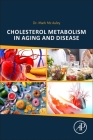 Cholesterol Metabolism in Aging and Disease By Mark MC Auley Cover Image