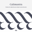 Calimantra: Técnicas de caligrafía para trabajar la atención plena Cover Image