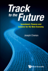 Track to the Future: Investment, Finance and Lessons for the New Economy By Joseph Cherian Cover Image