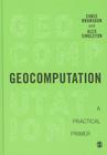 Geocomputation: A Practical Primer By Chris Brunsdon (Editor), Alex David Singleton (Editor) Cover Image