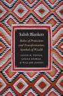 Salish Blankets: Robes of Protection and Transformation, Symbols of Wealth By Leslie H. Tepper, Janice George, Willard Joseph Cover Image
