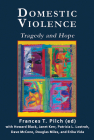 Domestic Violence: Tragedy and Hope By Frances T. Pilch, Janet L. Kerr, MA, Patricia L. Lostroh, Dave McCone, PhD, Howard Black, Douglas J. Miles, Erika Vida, MS Cover Image