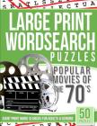 Large Print Wordsearch Puzzles Popular Movies of the 70s: Giant Print Word Searchs for Adults & Seniors By Word Search Puzzles Cover Image