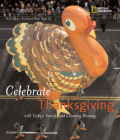 Holidays Around the World: Celebrate Thanksgiving: With Turkey, Family, and Counting Blessings By Deborah Heiligman Cover Image